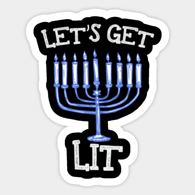 Let's Get Lit Menorah Candles Shirt Hanukkah Sticker TeePublic